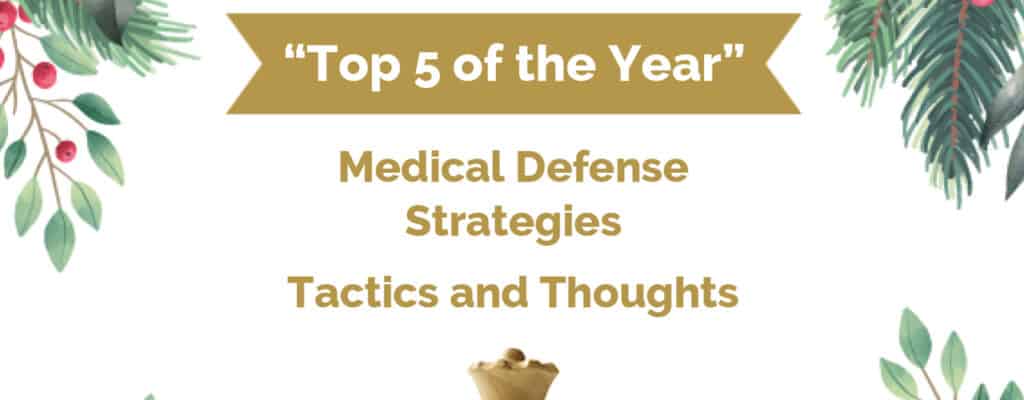 Top 5 of the Year — Medical Defense Strategies Tactics and Thoughts