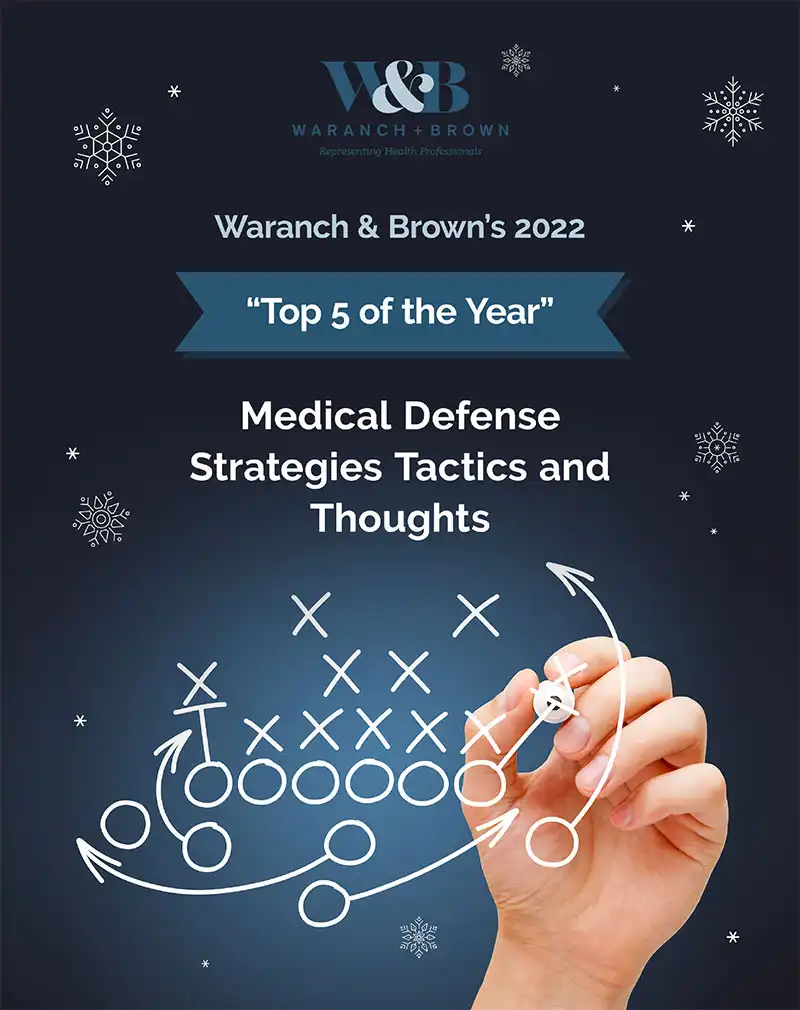Waranch & Brown's 2022 Top 5 of the Year: Medical Defense Strategies Tactics and Thoughts